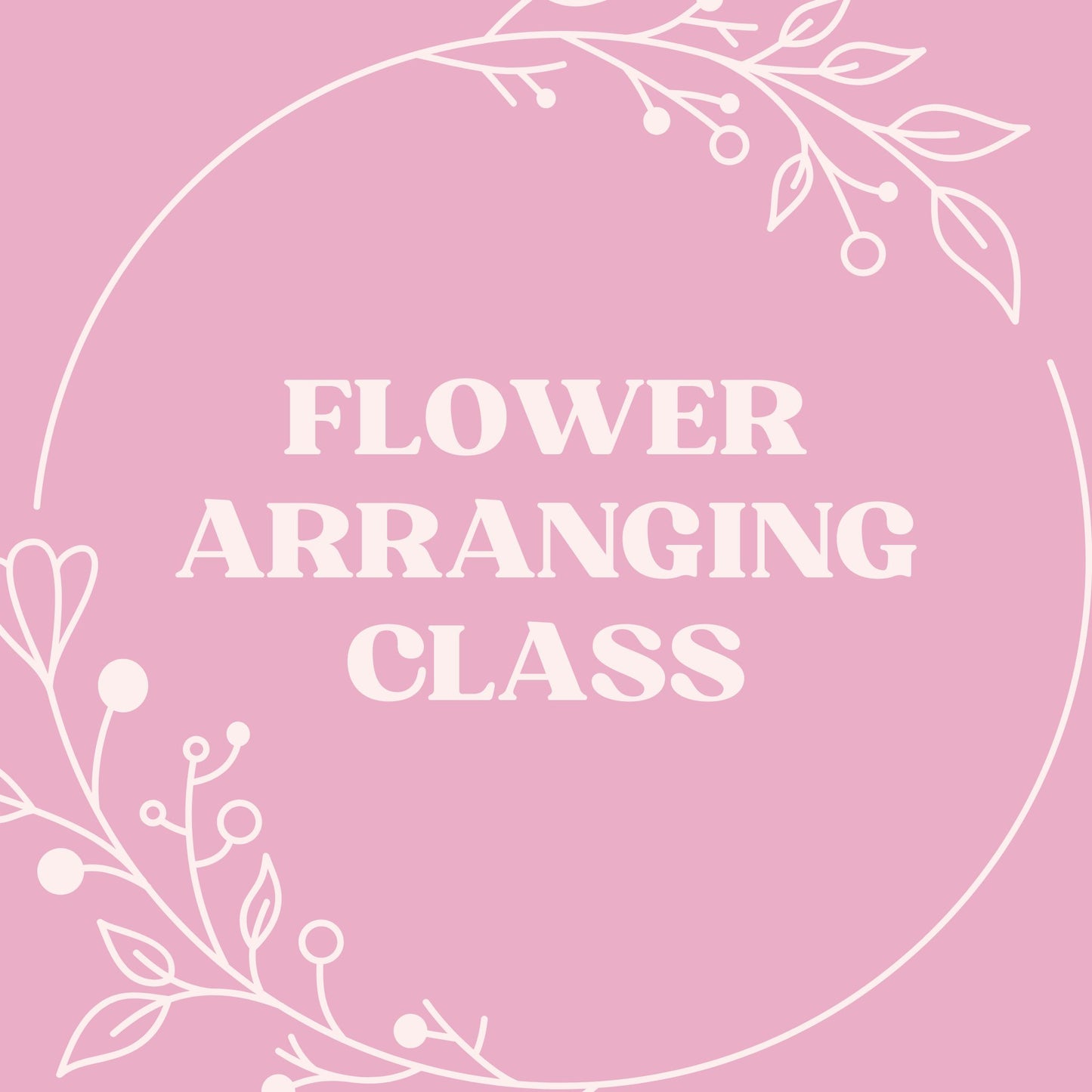 Flower Arranging Class